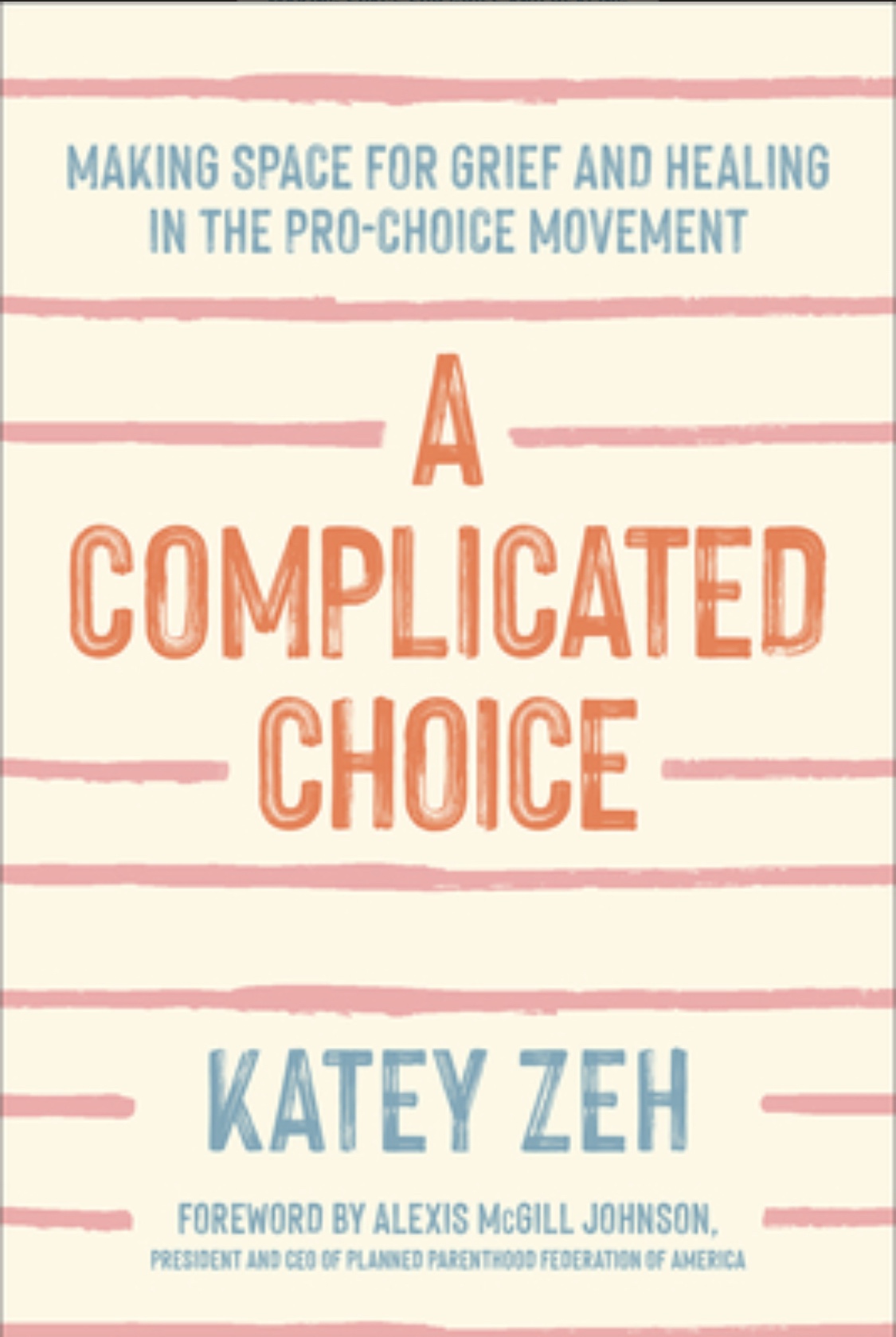 A complicated choice : making space for grief and healing in the pro-choice&nbsp;movement